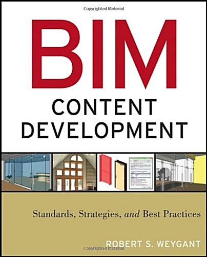Bim Content Development: Standards, Strategies, and Best Practices (Paperback)