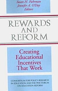 Rewards and Reform: Creating Educational Incentives That Work (Paperback)