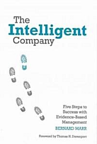 The Intelligent Company: Five Steps to Success with Evidence-Based Management (Hardcover)