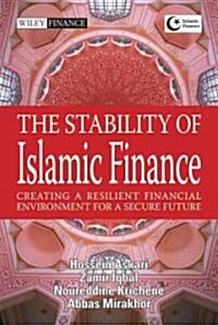 The Stability of Islamic Finance : Creating a Resilient Financial Environment for a Secure Future (Hardcover)