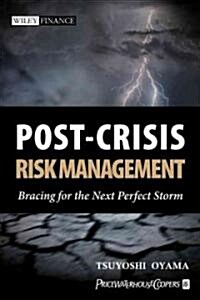 Post-Crisis Risk Management : Bracing for the Next Perfect Storm (Hardcover)