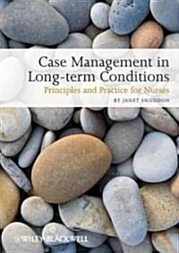 Case Management of Long-Term Conditions: Principles and Practice for Nurses (Paperback)