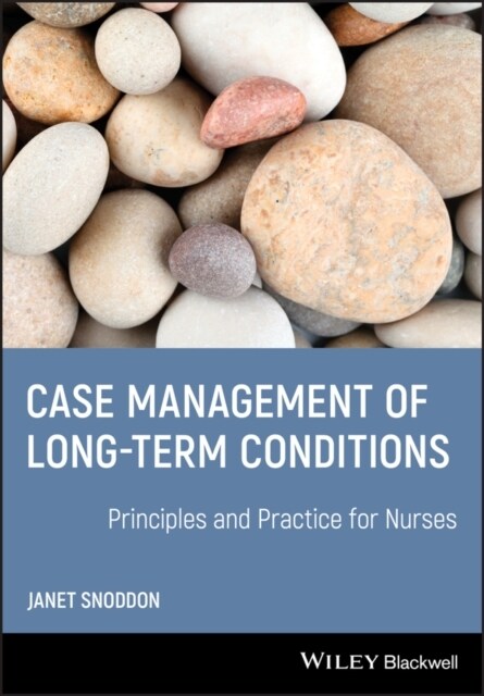 Case Management of Long-term Conditions : Principles and Practice for Nurses (Paperback)