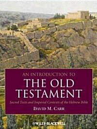 An Introduction to the Old Testament: Sacred Texts and Imperial Contexts of the Hebrew Bible (Hardcover)