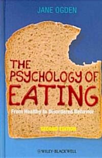 [중고] The Psychology of Eating : From Healthy to Disordered Behavior (Hardcover, 2 ed)