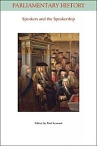 Speakers and the Speakership: Presiding Officers and the Management of Business from the Middle Ages to the Twenty-First Century (Paperback)