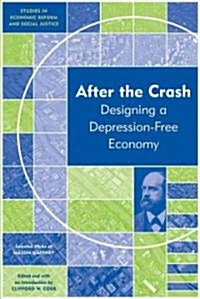 After the Crash: Designing a Depression-Free Economy (Hardcover)