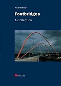 The World of Footbridges: From the Utilitarian to the Spectacular (Hardcover)