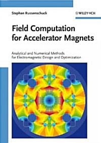 Field Computation for Accelerator Magnets: Analytical and Numerical Methods for Electromagnetic Design and Optimization (Hardcover)