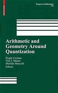 Arithmetic and Geometry Around Quantization (Hardcover, 2010)