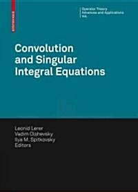 Convolution Equations and Singular Integral Operators: Selected Papers (Hardcover, 2010)