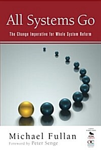 All Systems Go: The Change Imperative for Whole System Reform (Paperback)