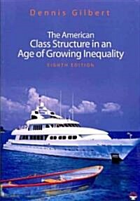 The American Class Structure in an Age of Growing Inequality (Paperback, 8th)