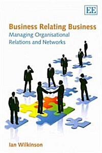 Business Relating Business : Managing Organisational Relations and Networks (Paperback)