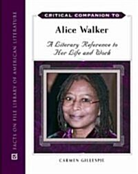 Critical Companion to Alice Walker: A Literary Reference to Her Life and Work (Hardcover)