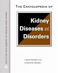 The Encyclopedia of Kidney Diseases and Disorders (Hardcover)