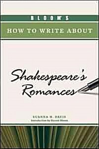 Blooms How to Write about Shakespeares Romances (Hardcover)