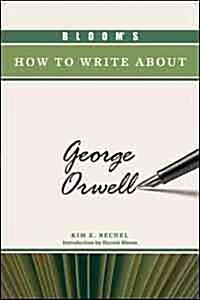 Blooms How to Write about George Orwell (Hardcover)