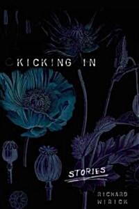 Kicking in: Stories (Paperback)