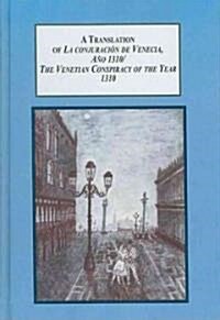 A Translation of La Conjuracion De Venecia Ano 1310 / the Venetian Conspiracy of the Year 1310 (Hardcover)