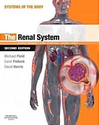 The Renal System : Systems of the Body Series (Paperback, 2 ed)