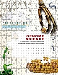 Genome Science: A Practical and Conceptual Introduction to Molecular Genetic Analysis in Eukaryotes (Hardcover)