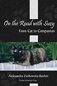 On the Road with Suzy: From Cat to Companion (Paperback)