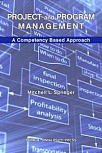 Project and Program Management: A Competency-Based Approach (Paperback)