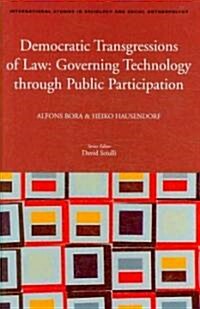 Democratic Transgressions of Law: Governing Technology Through Public Participation (Hardcover)