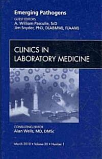 Emerging Pathogens, an Issue of Clinics in Laboratory Medicine (Hardcover, New)