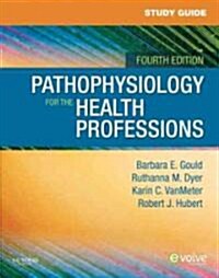 Pathophysiology for the Health Professions (Paperback, 4th, Study Guide)