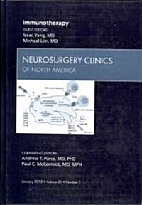 Immunotherapy, An Issue of Neurosurgery Clinics (Hardcover)