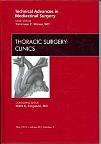Technical Advances in Mediastinal Surgery, An Issue of Thoracic Surgery Clinics (Hardcover)