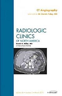 CT Angiography, An Issue of Radiologic Clinics of North America (Hardcover)