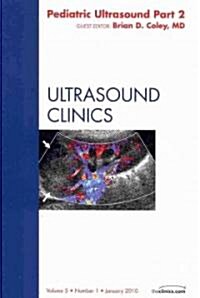 Pediatric Ultrasound, Part 2, An Issue of Ultrasound Clinics (Hardcover)