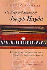 The Keyboard Sonatas of Joseph Haydn: Instruments and Performance Practice, Genres and Styles (Paperback)