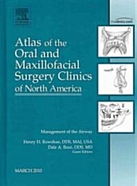 Management of the Airway, an Issue of Atlas of the Oral and Maxillofacial Surgery Clinics (Hardcover, New)