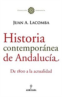 Historia contemporanea de Andalucia/ Contemporary History of Andalusia (Paperback)