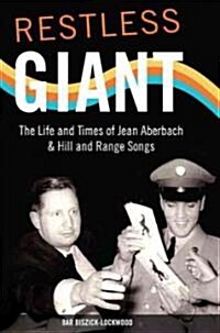 Restless Giant: The Life and Times of Jean Aberbach and Hill and Range Songs (Paperback)