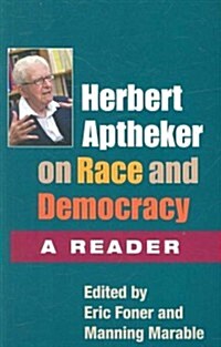 Herbert Aptheker on Race and Democracy: A Reader (Paperback)