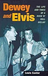 Dewey and Elvis: The Life and Times of a Rock n Roll Deejay (Paperback)