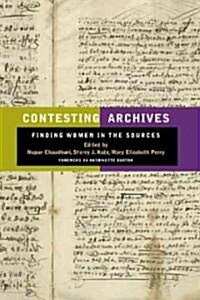 Contesting Archives: Finding Women in the Sources (Paperback)