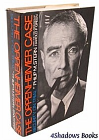 The Oppenheimer Case: Security on Trial, (Hardcover, First edition.)