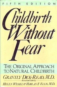 Childbirth without fear : the original approach to natural childbirth 5th ed.