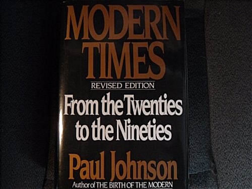 Modern Times: The World from the Twenties to the Nineties (Hardcover, First Edition)