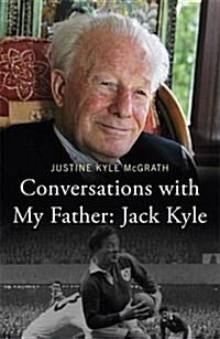 Conversations with My Father: Jack Kyle (Paperback)
