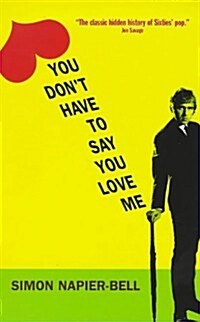 You Dont Have to Say You Love Me (Paperback, 2nd)