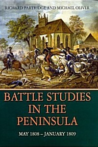 Battle Studies in the Peninsula, May 1808-January 1809 (Hardcover)