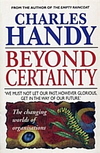 Beyond Certainty : The Changing Worlds of Organisations (Paperback)