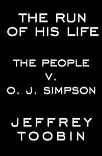 The Run of His Life: The People V. O.J. Simpson (Hardcover)